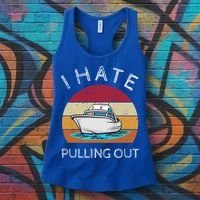 I Hate Pulling Out Retro Boating Boat Captain Gift Women's Tank Top thumb 3