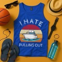 I Hate Pulling Out Retro Boating Boat Captain Gift Tank Top thumb 4