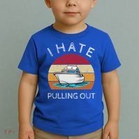 I Hate Pulling Out Retro Boating Boat Captain Gift Toddler T-Shirt thumb 2
