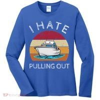 I Hate Pulling Out Retro Boating Boat Captain Gift Women's Long Sleeve Shirt thumb 0