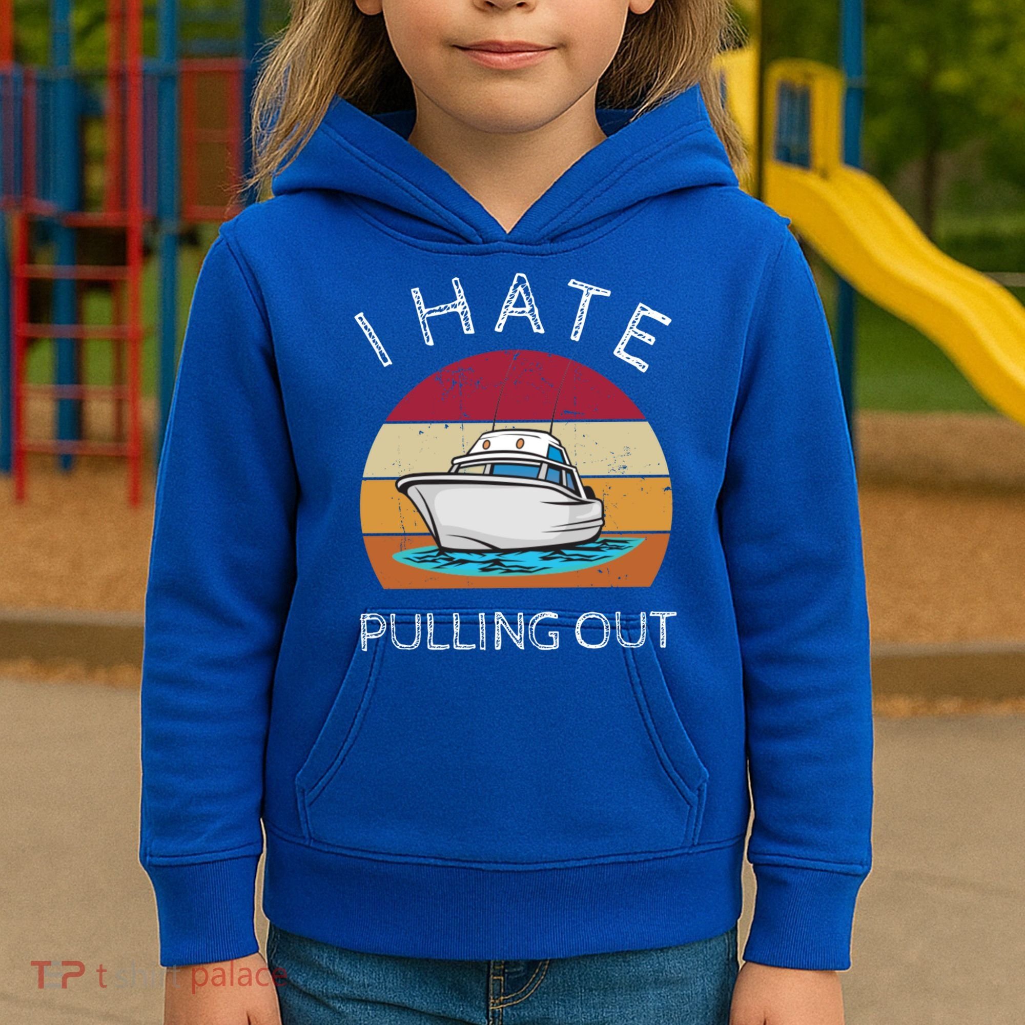 I Hate Pulling Out Retro Boating Boat Captain Gift Kids Hoodie