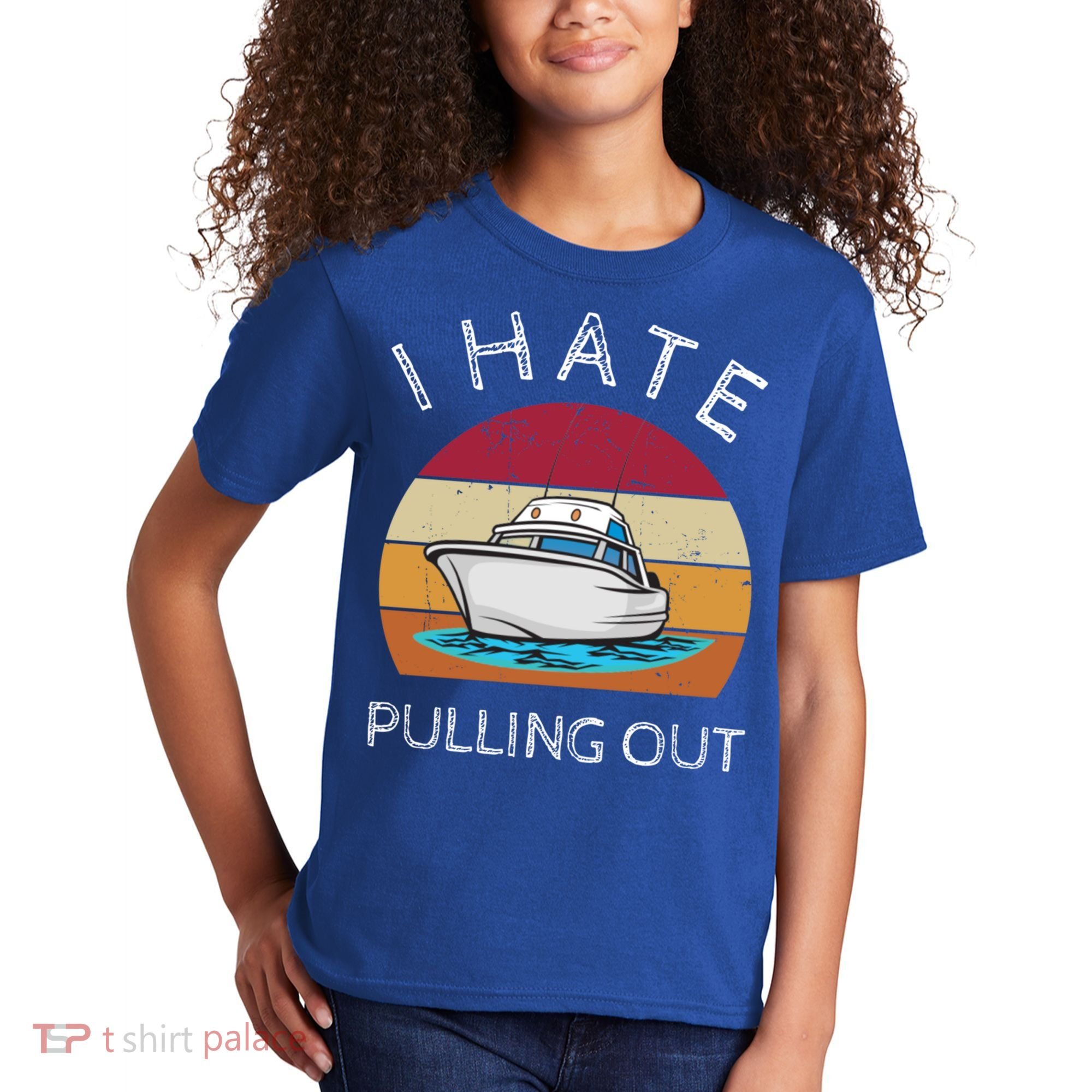 I Hate Pulling Out Retro Boating Boat Captain Gift Kids T-Shirt