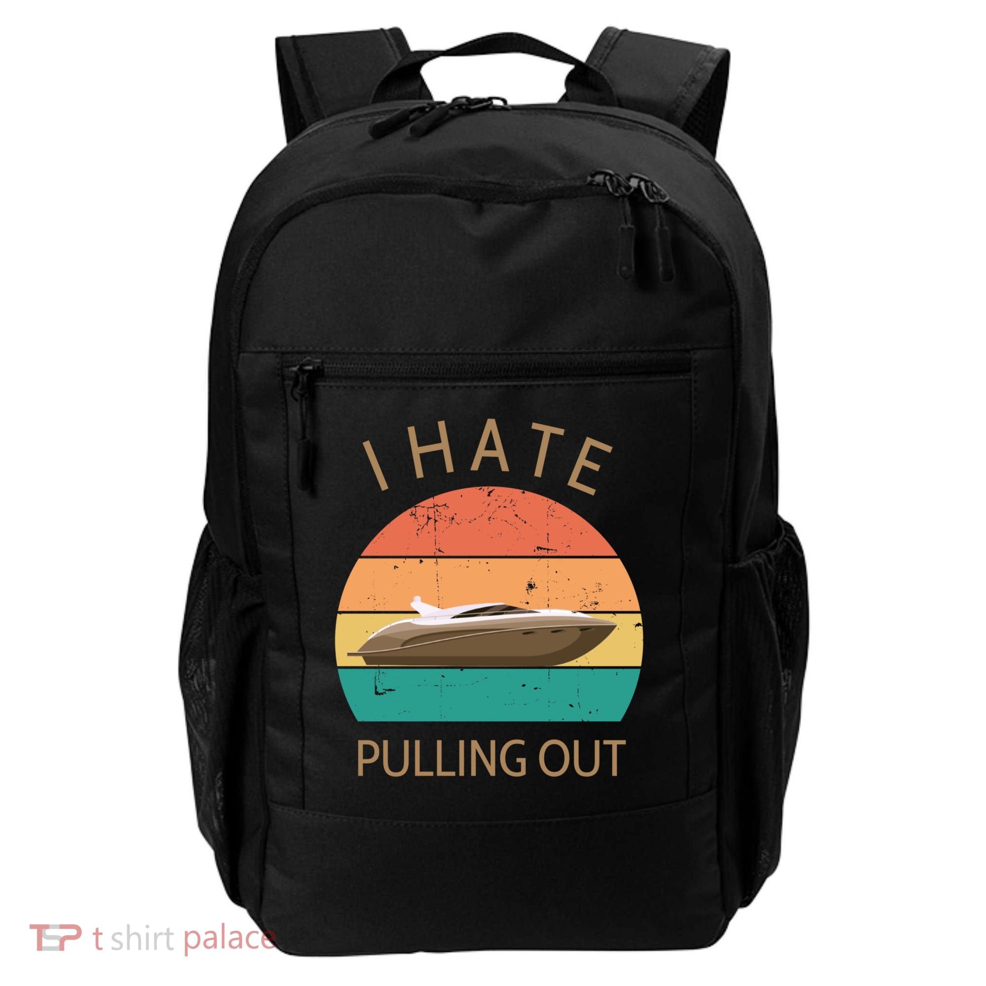 I Hate Pulling Out Retro Boating Boat Captain Gift Backpack
