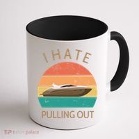 I Hate Pulling Out Retro Boating Boat Captain Gift Coffee Mug thumb 1