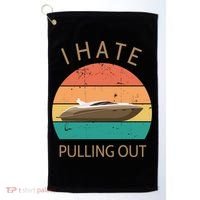 I Hate Pulling Out Retro Boating Boat Captain Gift Golf Towel thumb 0