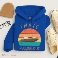 I Hate Pulling Out Retro Boating Boat Captain Gift Hoodie thumb 4