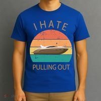 I Hate Pulling Out Retro Boating Boat Captain Gift T-Shirt thumb 3