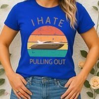 I Hate Pulling Out Retro Boating Boat Captain Gift Women's T-Shirt thumb 2