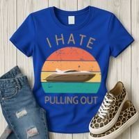 I Hate Pulling Out Retro Boating Boat Captain Gift Women's T-Shirt thumb 3