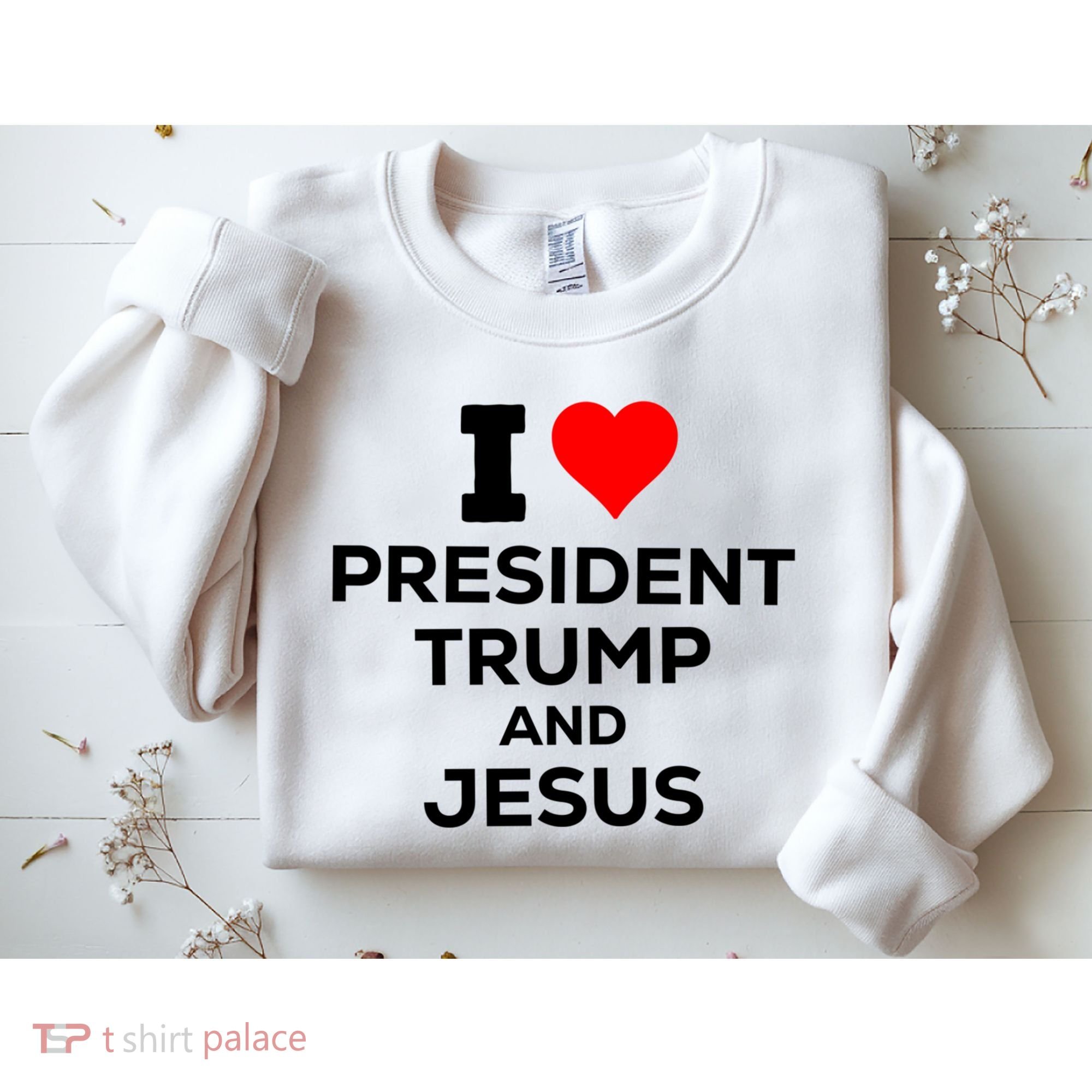 I Heart President Trump And Love Jesus Sweatshirt