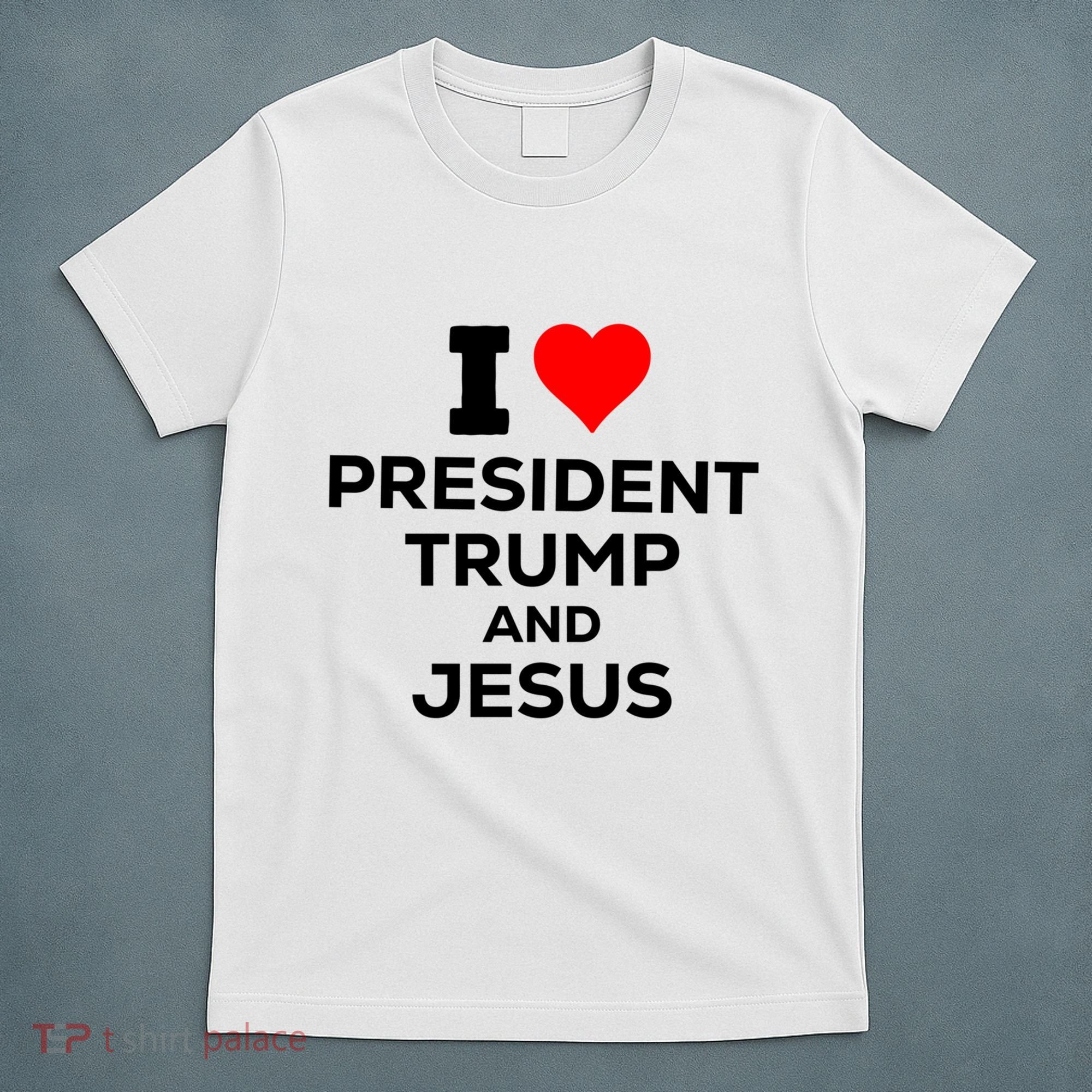 I Heart President Trump And Love Jesus T-Shirt
