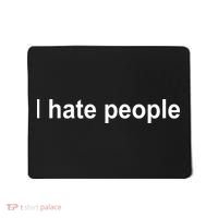 I Hate People Mousepad thumb 0