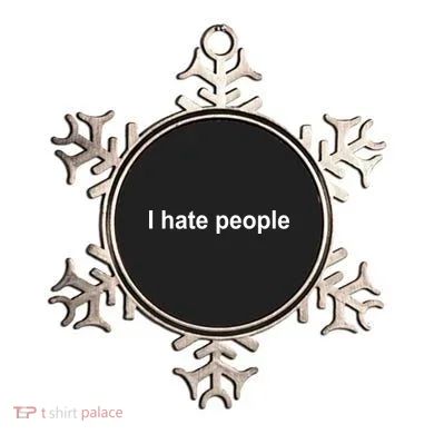 I Hate People Ornament