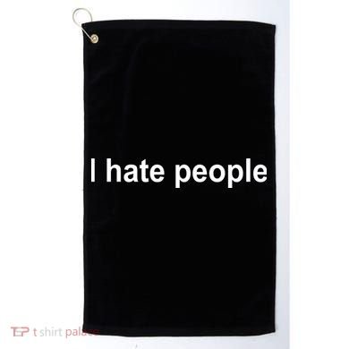 I Hate People Golf Towel