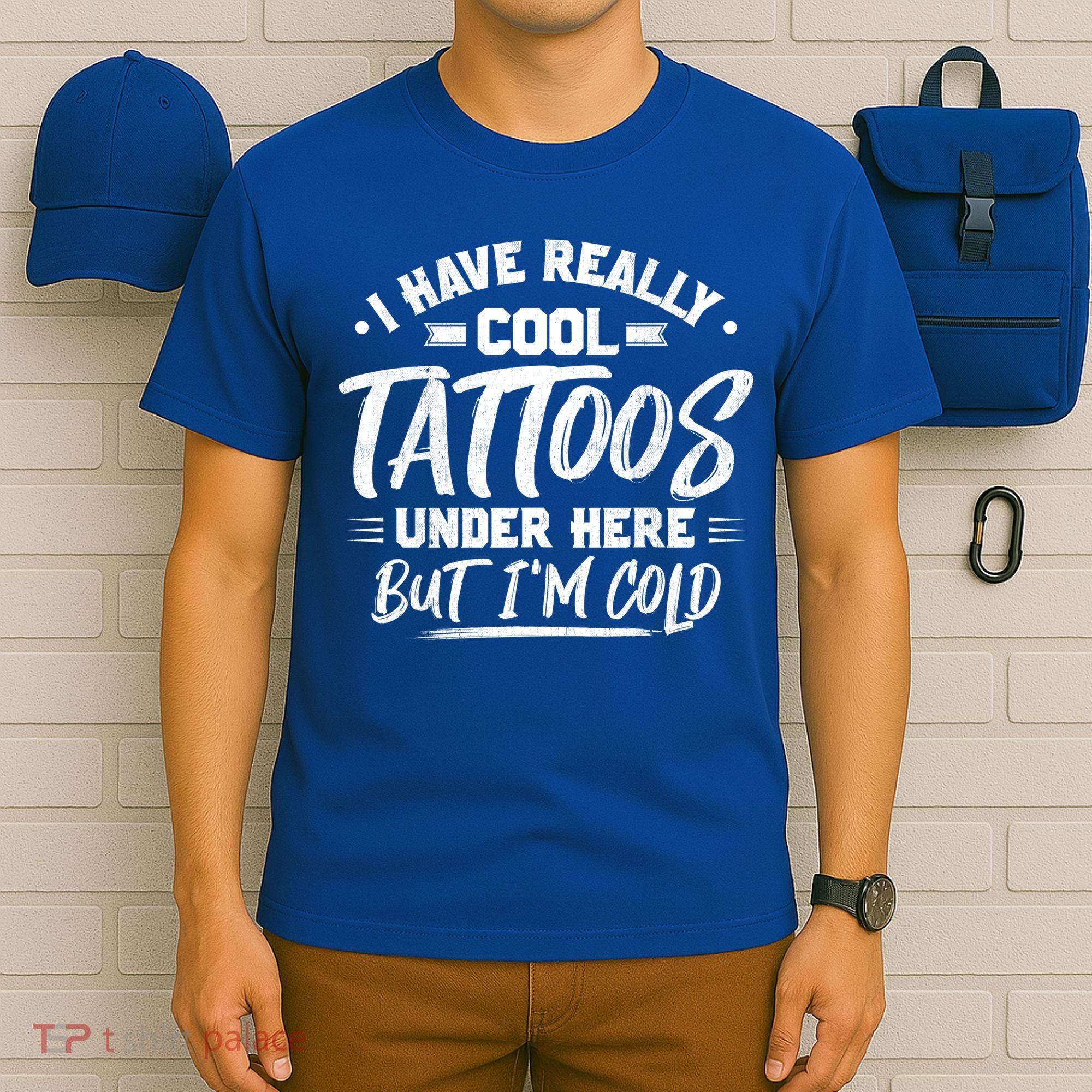 I Have Really Cool Tattoos Under Here Tattoo Artist Great Gift T-Shirt