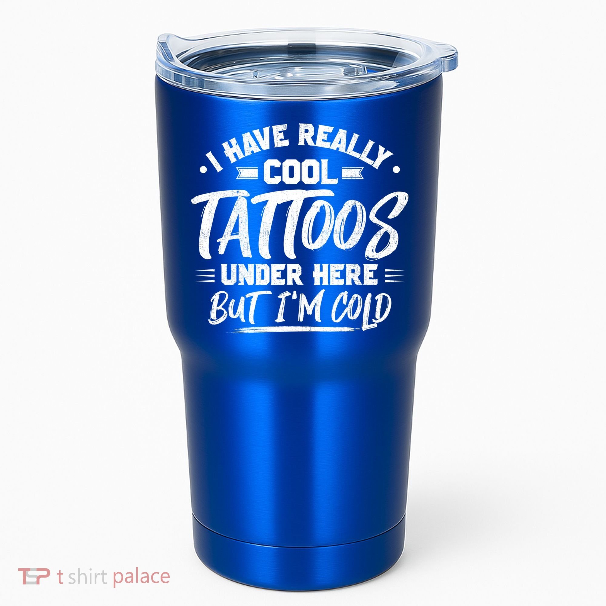 I Have Really Cool Tattoos Under Here Tattoo Artist Great Gift Tumbler