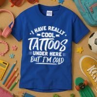I Have Really Cool Tattoos Under Here Tattoo Artist Great Gift Kids T-Shirt thumb 3