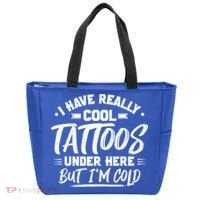 I Have Really Cool Tattoos Under Here Tattoo Artist Great Gift Tote Bag thumb 0