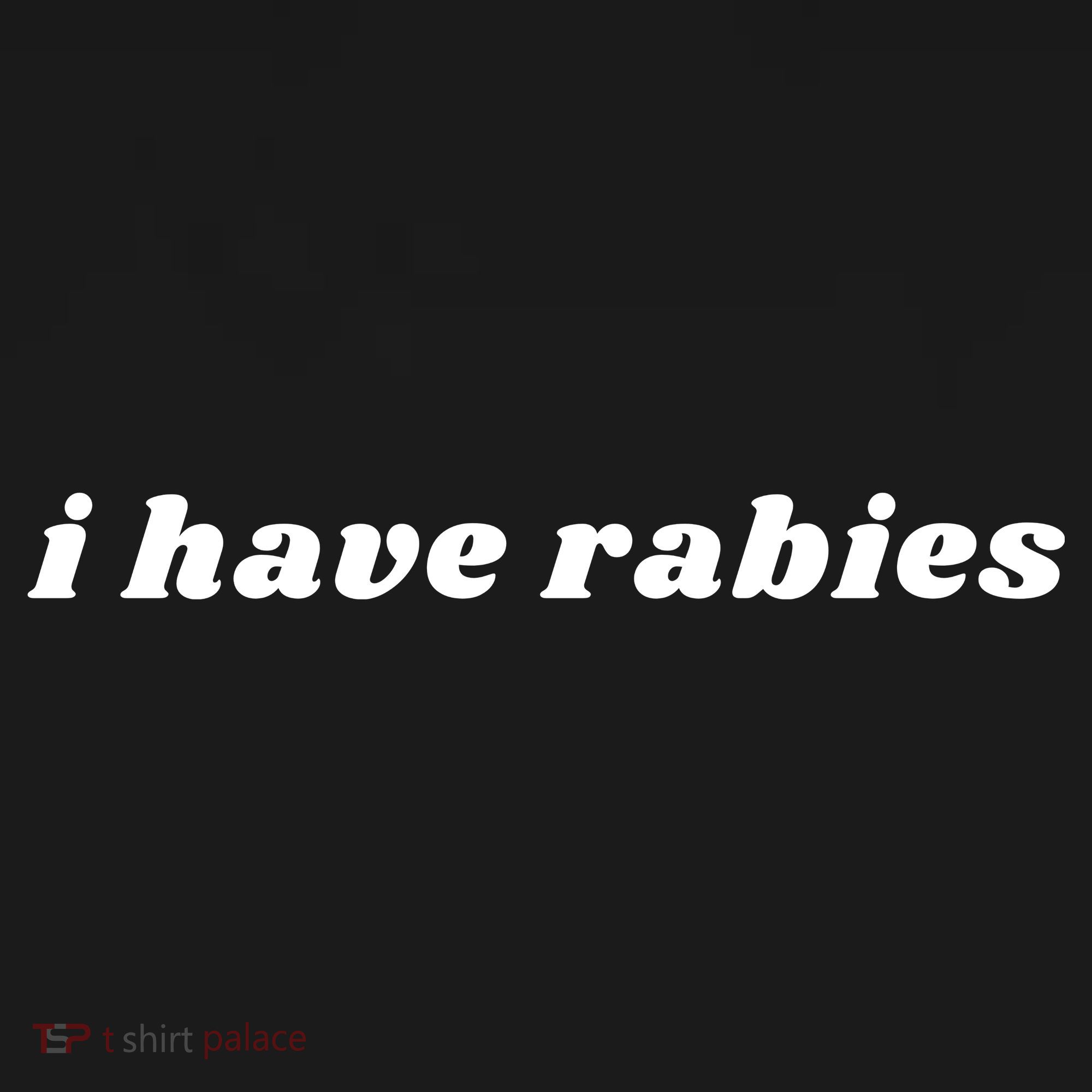I Have Rabies Funny Hoodie