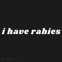 I Have Rabies Funny Sweatshirt thumb 3