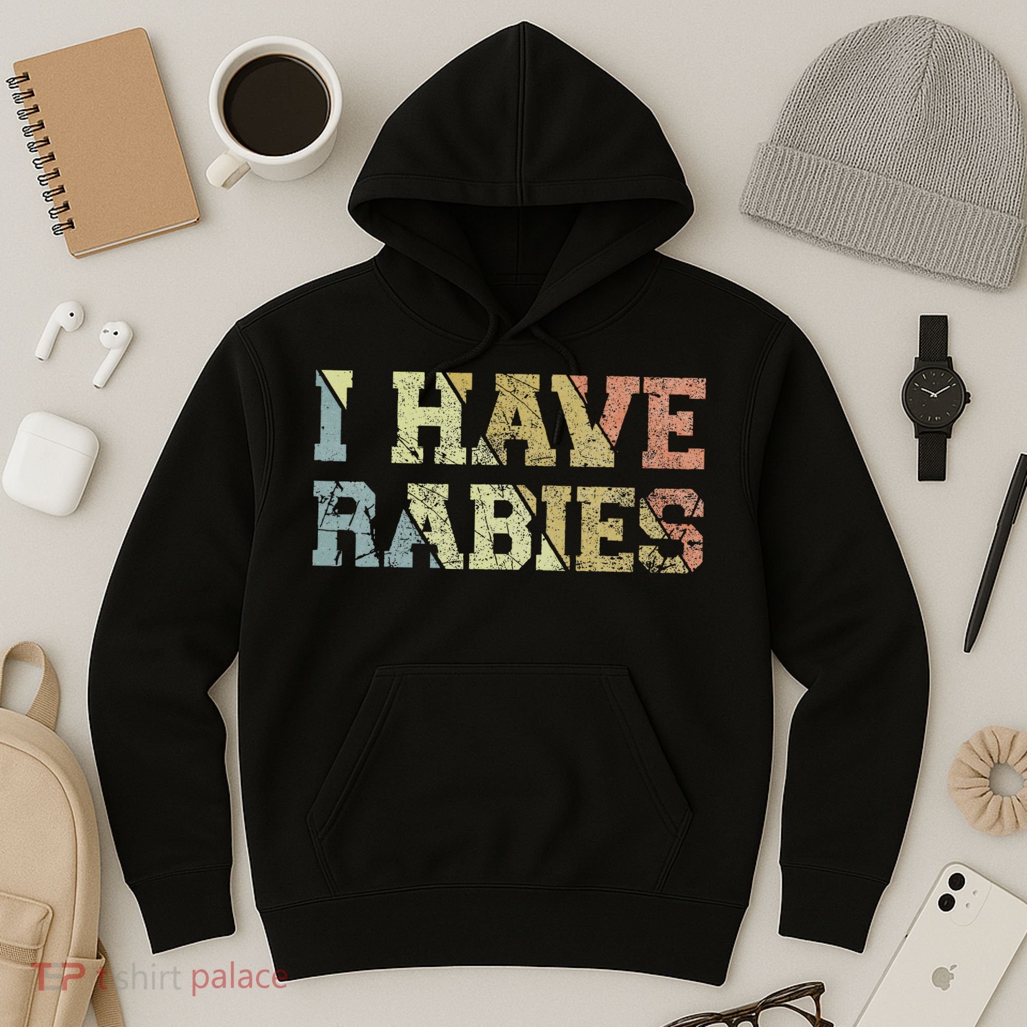 I Have Rabies Hoodie