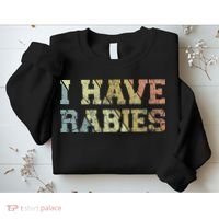 I Have Rabies Sweatshirt thumb 2