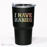 I Have Rabies Tumbler thumb 0