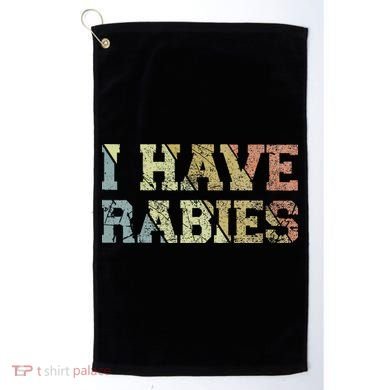 I Have Rabies Golf Towel