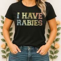 I Have Rabies Women's T-Shirt thumb 2