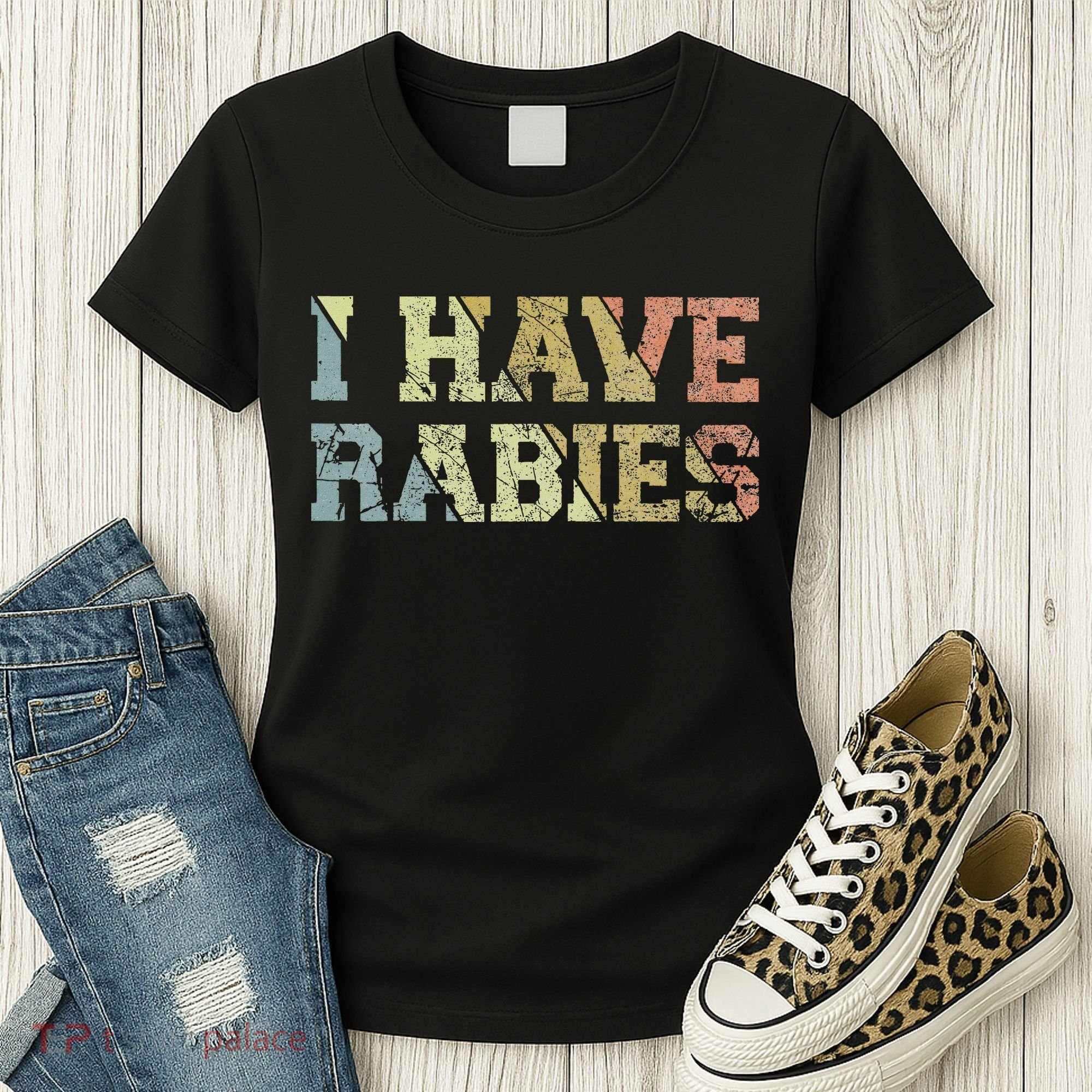 I Have Rabies Women's T-Shirt