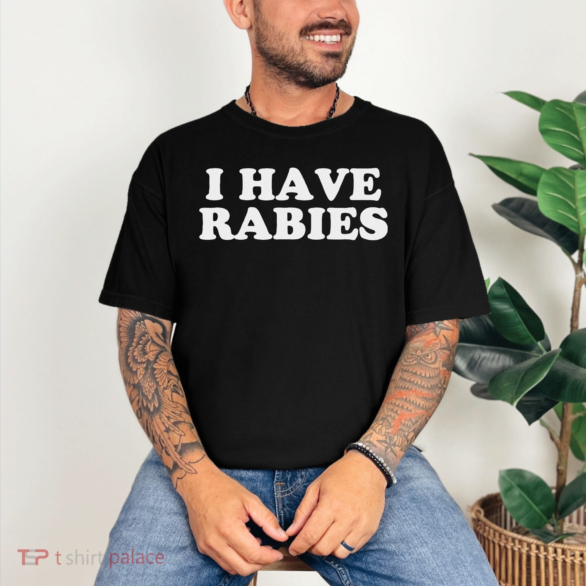 I Have Rabies Comfort Colors T-Shirt
