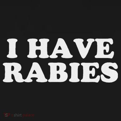 I Have Rabies Button
