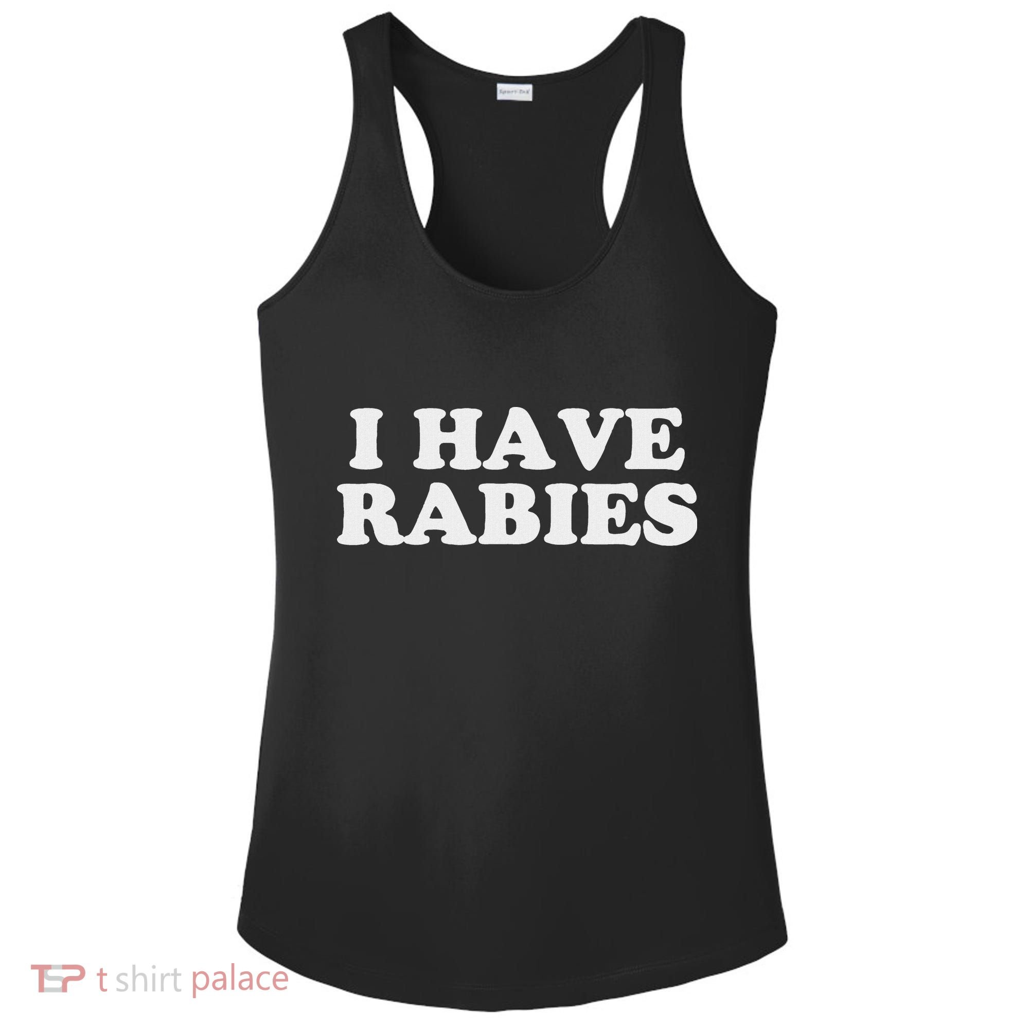 I Have Rabies Ladies PosiCharge Competitor Racerback Tank
