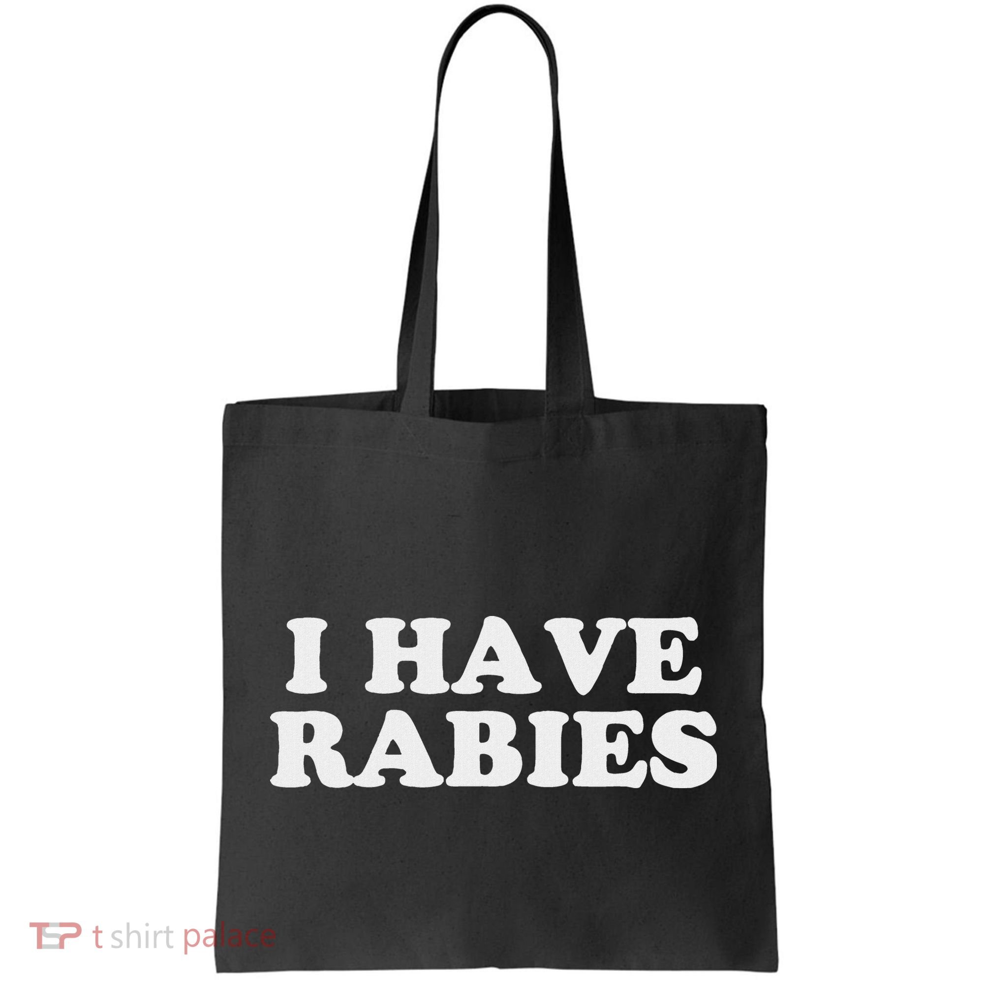 I Have Rabies Tote Bag