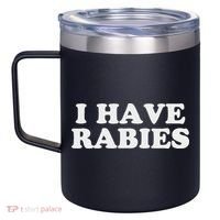 I Have Rabies 12oz Stainless Steel Coffee Mug thumb 2