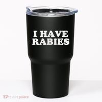 I Have Rabies Tumbler thumb 0