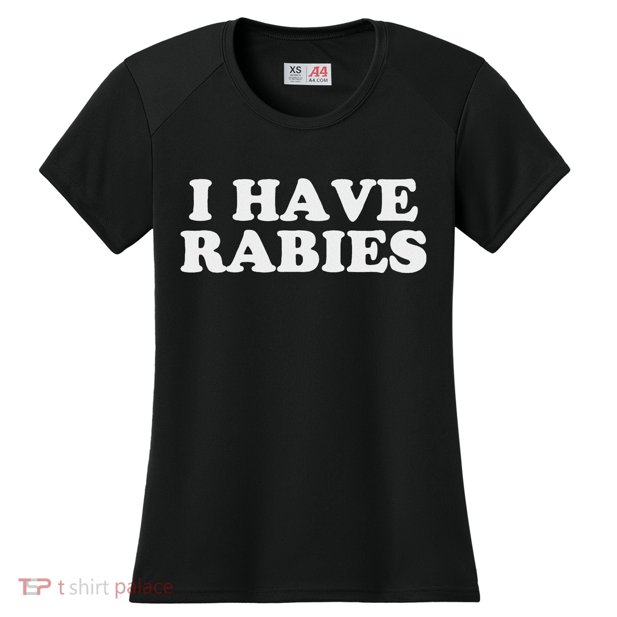 I Have Rabies Women's Cooling Performance Crew T-Shirt