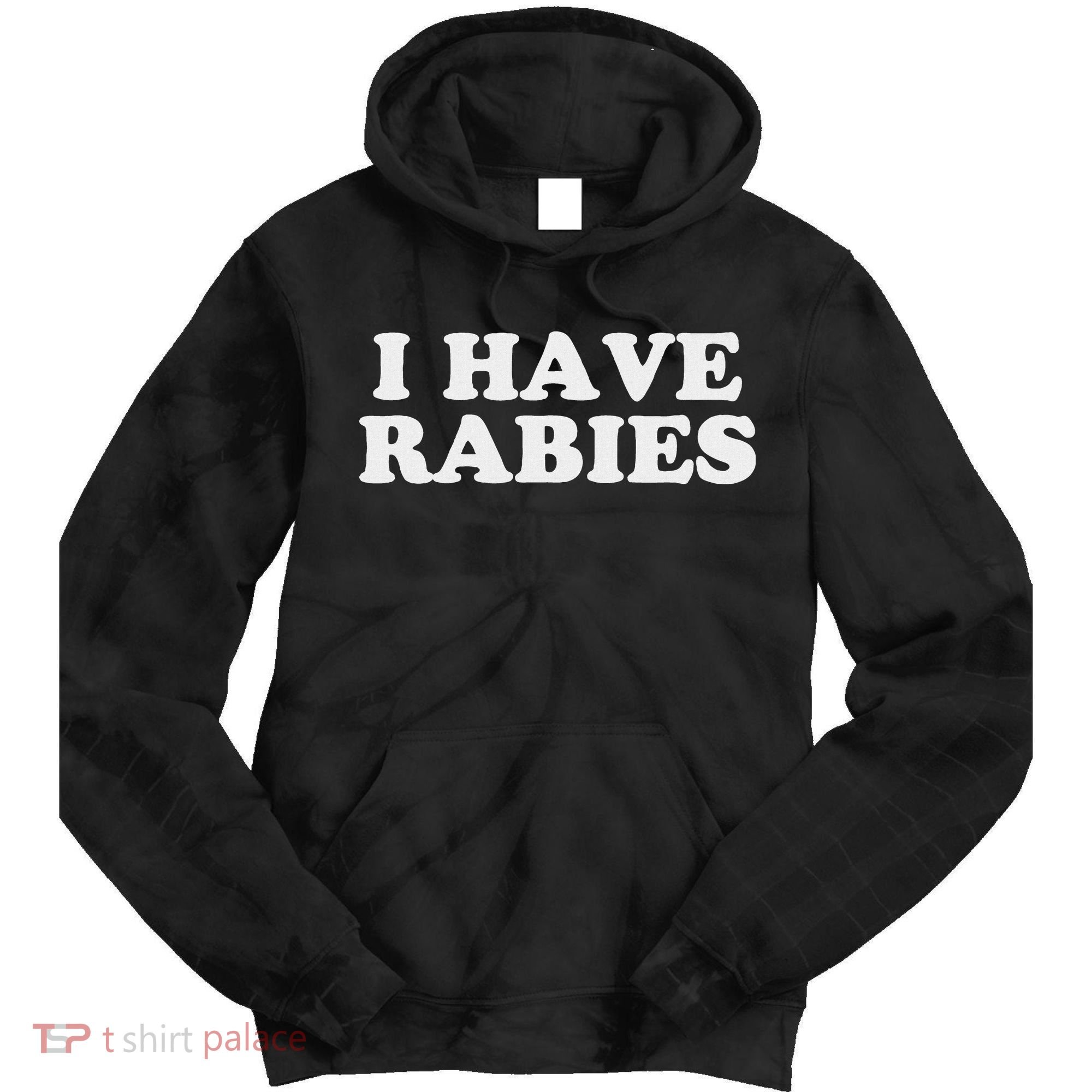 I Have Rabies Tie Dye Hoodie