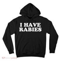 I Have Rabies Tall Hoodie thumb 0