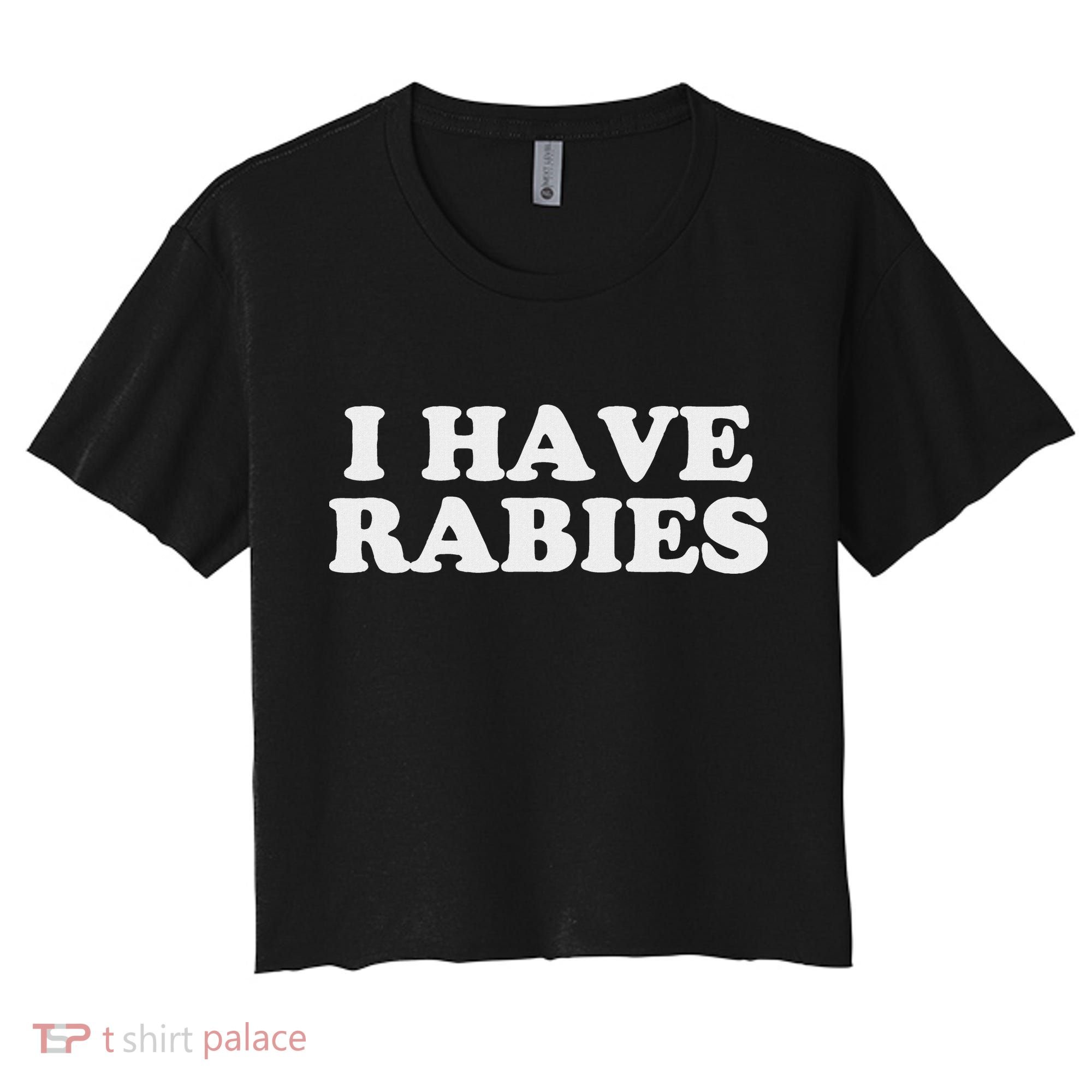 I Have Rabies Women's Crop Top Tee