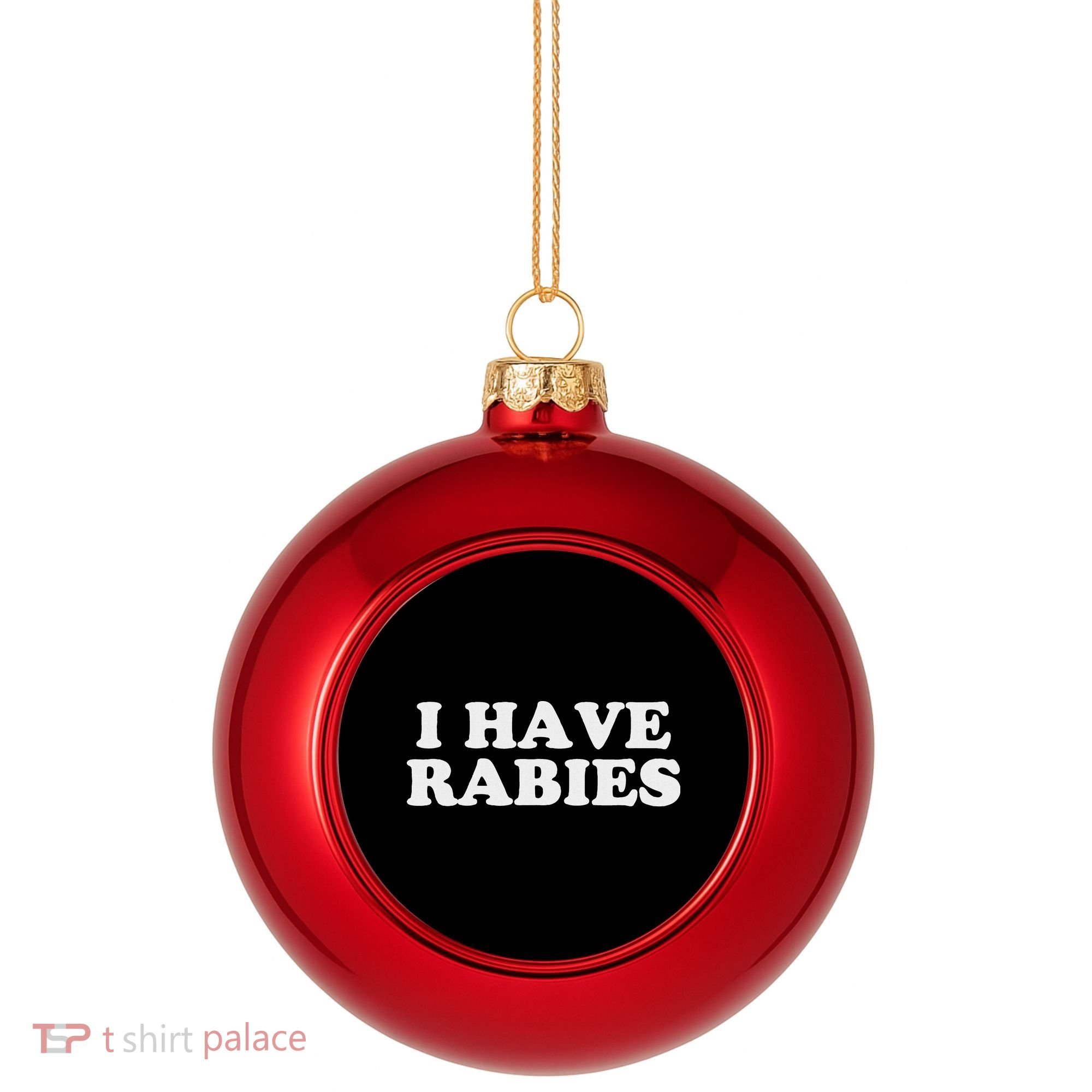 I Have Rabies Plastic Christmas Ball Ornament