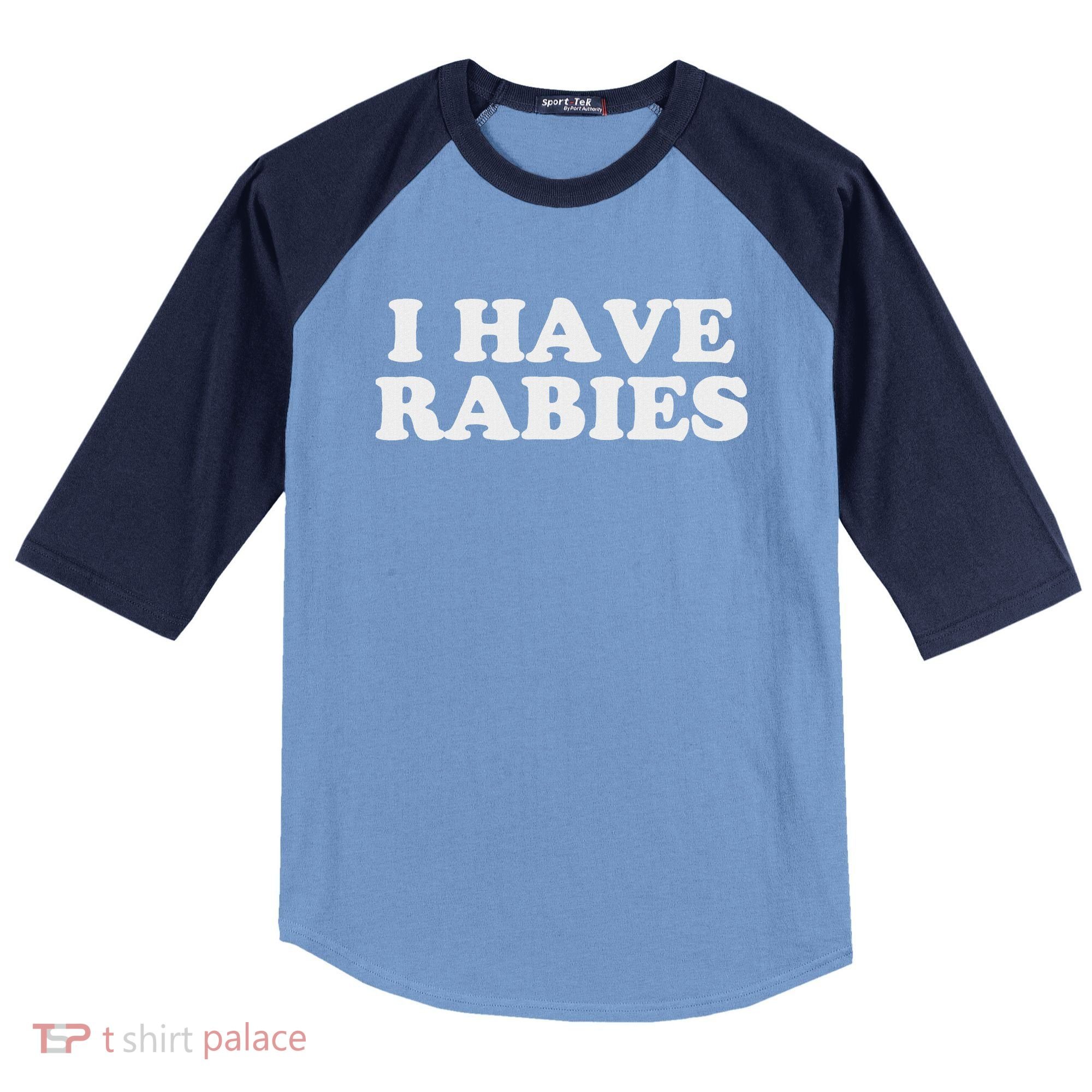 I Have Rabies Raglan Baseball Sleeve Shirt