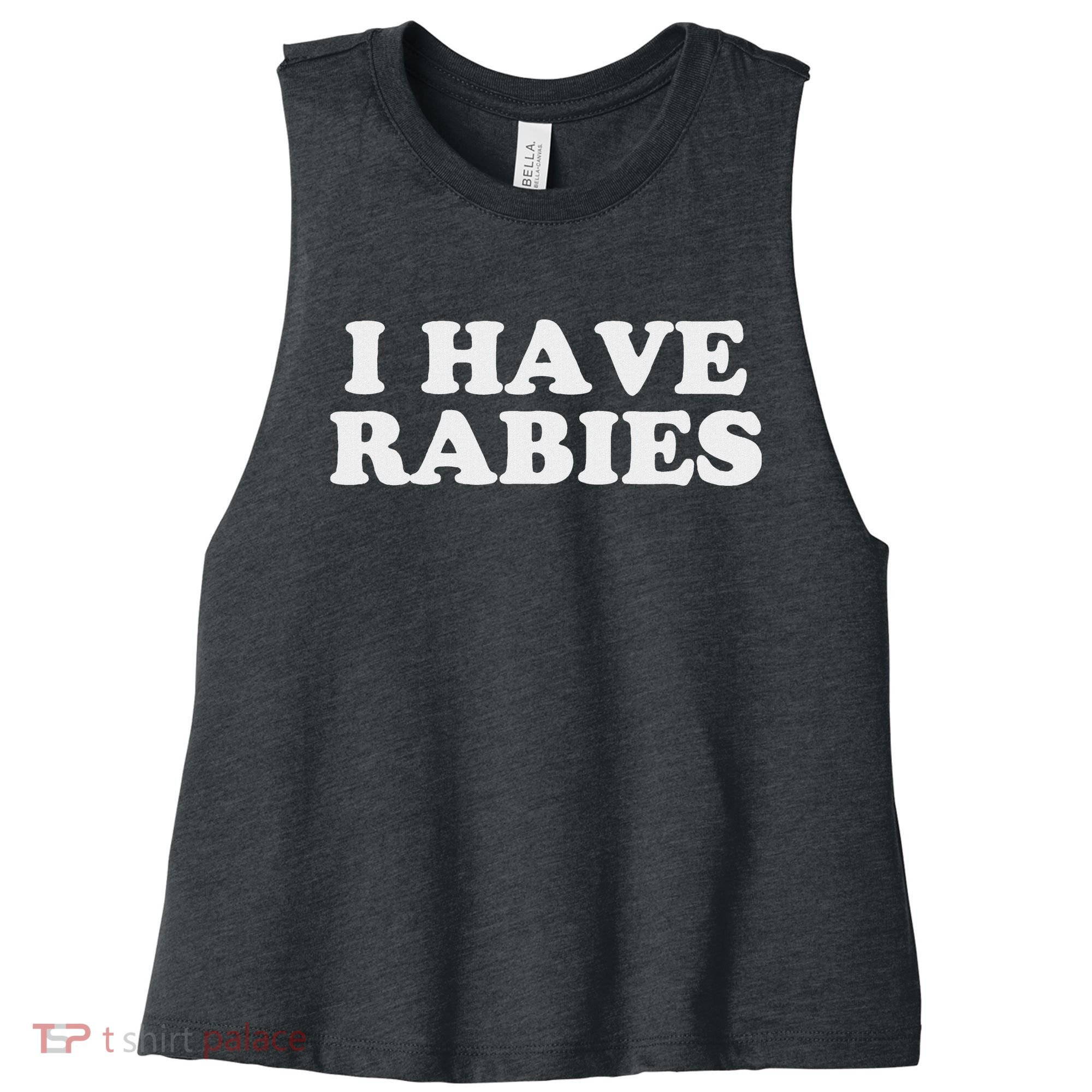 I Have Rabies Women's Racerback Cropped Tank