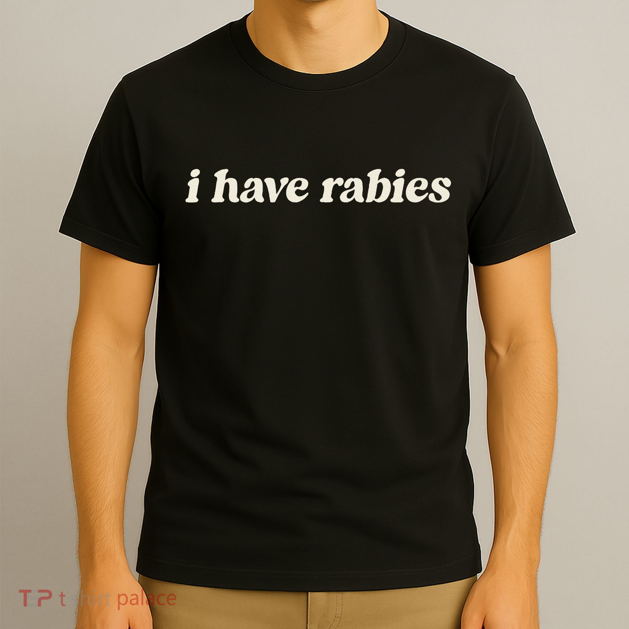 I Have Rabies Funny Unhinged Meme Gift T-Shirt