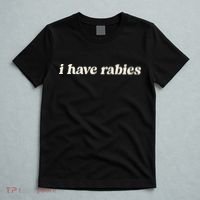 I Have Rabies Funny Unhinged Meme Gift T-Shirt thumb 5