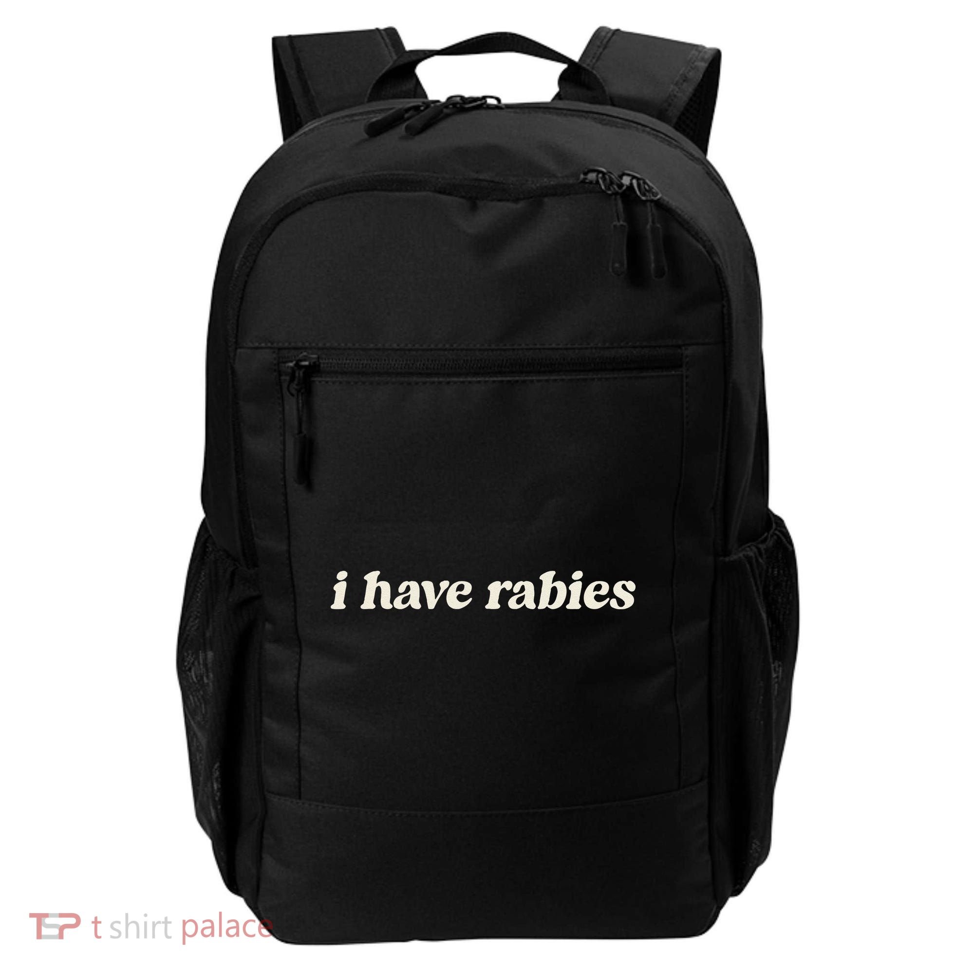 I Have Rabies Funny Unhinged Meme Gift Backpack