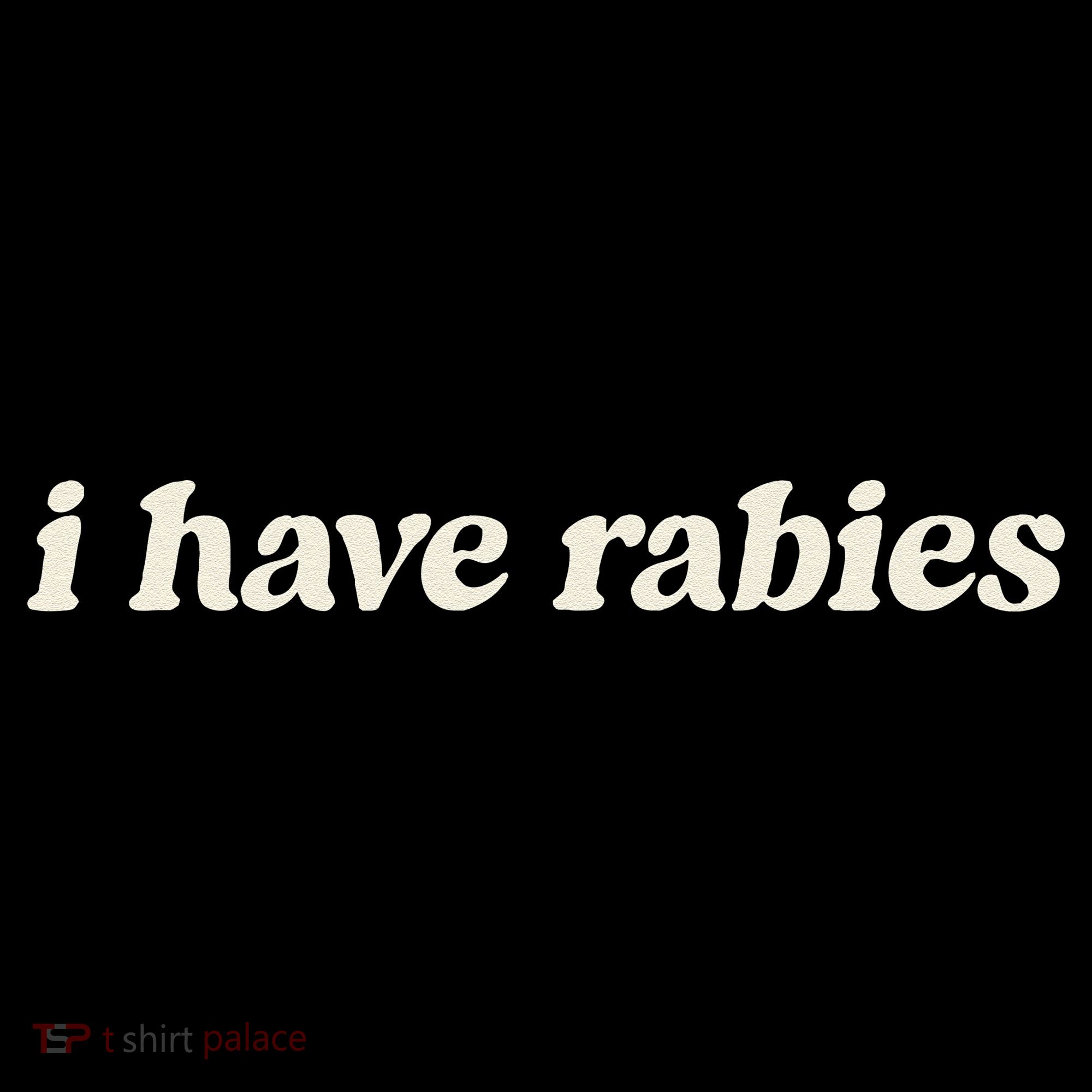 I Have Rabies Funny Unhinged Meme Gift Women's Hoodie