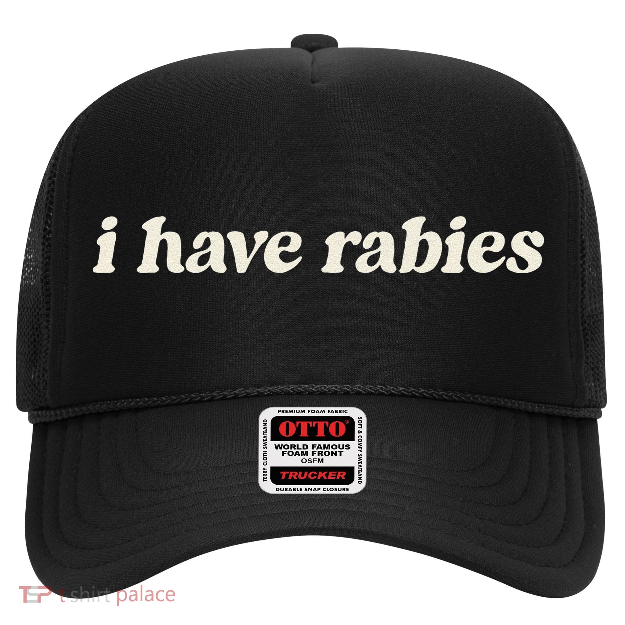 I Have Rabies Funny Unhinged Meme Gift Hat