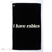 I Have Rabies Funny Unhinged Meme Gift Golf Towel thumb 0