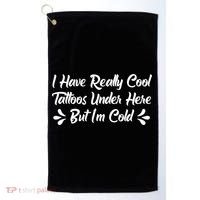 I Have Really Cool Tattoos Under Here But I'm Cold Gift Golf Towel thumb 0